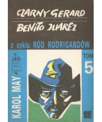 Czarny Gerard. Benito Juarez (Rod Rodrigandów 5)