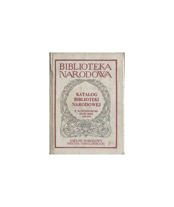 Katalog Biblioteki Narodowej. W sześdziesięciolecie serii 1919 - 1979