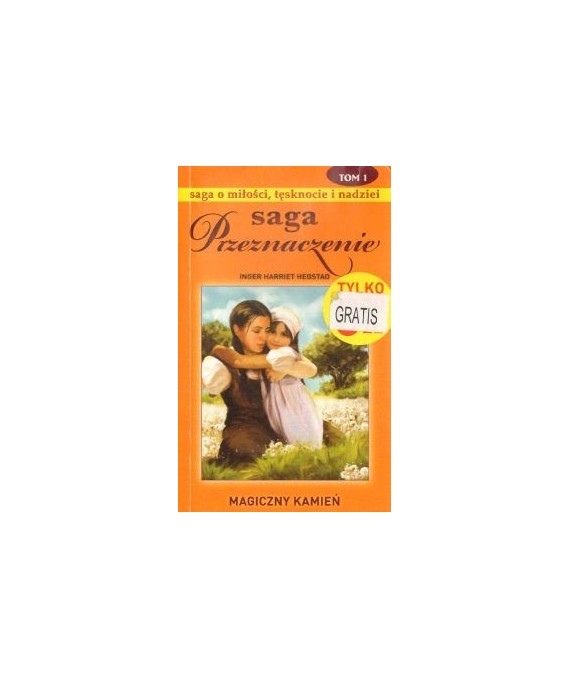 Magiczny kamień. Saga Przeznaczenie t.1
