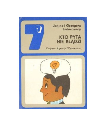 Kto pyta nie błądzi ( 7x7x7 zagadek i odpowiedzi)