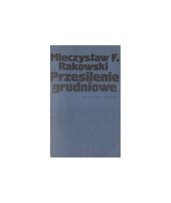 Przesilenie grudniowe - przyczynek do dziejów najnowszych
