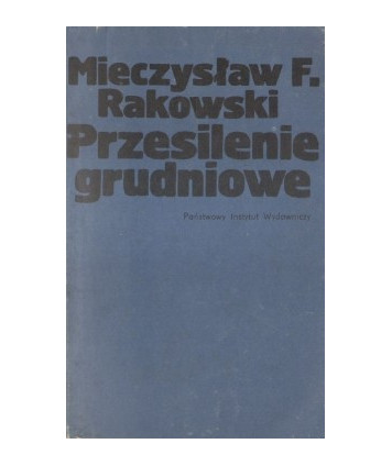 Przesilenie grudniowe - przyczynek do dziejów najnowszych