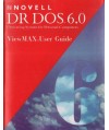 Novell. DR DOS 6.0 Operating System for Personal Computers. View MAX User Guide