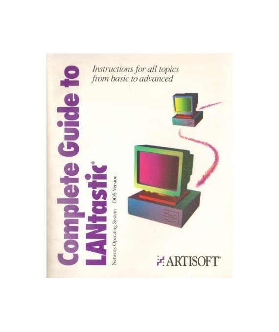 Complete Guide to LANtastic DOS Version Instructions for topics, from basic to advanced LANtastic Version 5.0