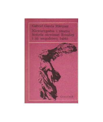 Niewiarygodna i smutna historia niewinnej Erendiry i jej niegodziwej babki