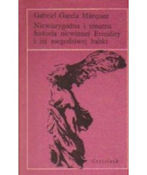 Niewiarygodna i smutna historia niewinnej Erendiry i jej niegodziwej babki