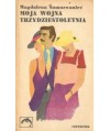 Moja wojna trzydziestoletnia