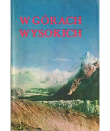 W górach wysokich. Kompendium polskich wypraw wysokogórskich
