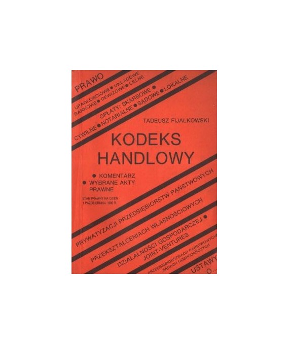 Kodeks handlowy. Komentarz, wybrane akty prawne. Stan prawny na 1990.10.01