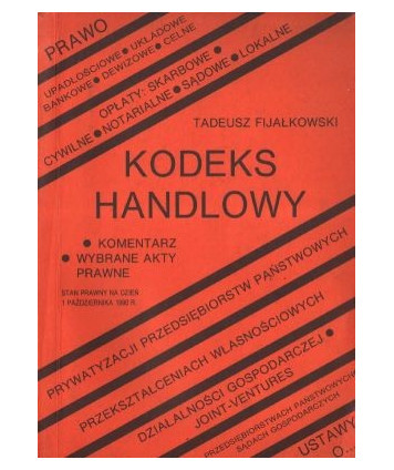 Kodeks handlowy. Komentarz, wybrane akty prawne. Stan prawny na 1990.10.01