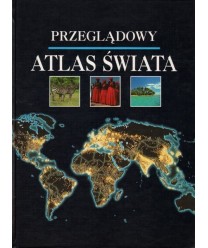 Przeglądowy atlas świata. Poglądowy i zasobny w informacje obraz Ziemi