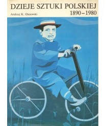 Dzieje sztuki polskiej 1890 - 1980 w zarysie