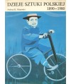 Dzieje sztuki polskiej 1890 - 1980 w zarysie