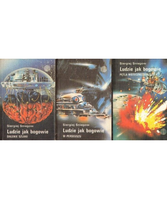 Ludzie jak bogowie. 1. Dalekie szlaki, 2. W perseuszu 3. Pętla wstecznego czasu