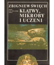 Klątwy, mikroby i uczeni. Opowieść wawelska. Tom I. W ciszy otwieranych grobów