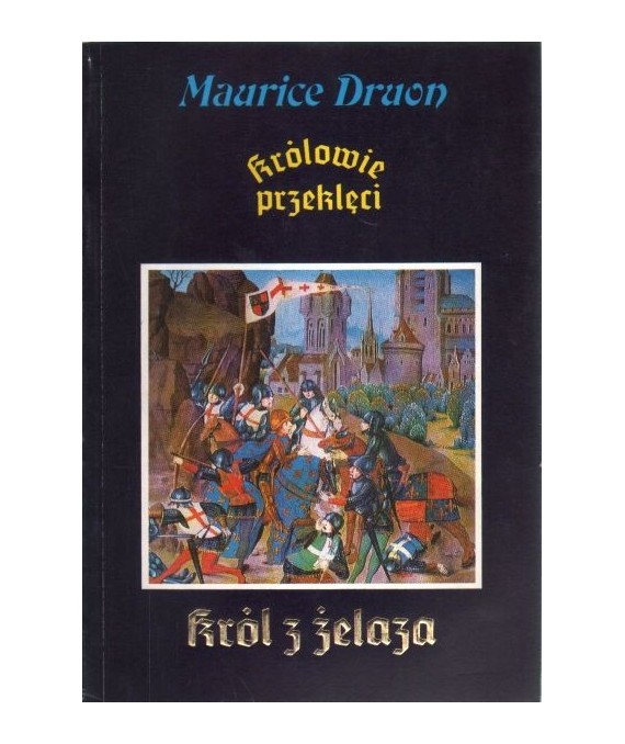 Król z żelaza. (Królowie przeklęci t. I)