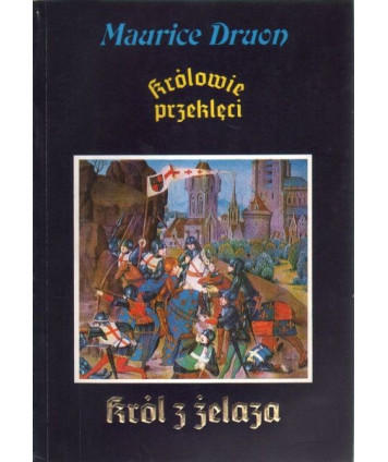 Król z żelaza. (Królowie przeklęci t. I)