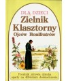 Zielnik klasztorny Ojców Bonifratrów. Poradnik zdrowia dziecka oparty na 400-letnim doświadczeniu