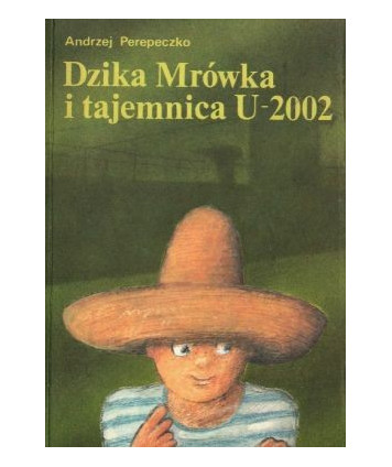 Dzika Mrówka i tajemnica U-2002