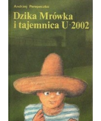 Dzika Mrówka i tajemnica U-2002