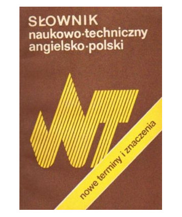 Słownik naukowo-techniczny angielsko-polski. Nowe terminy i znaczenia