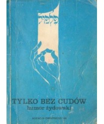 Tylko bez cudów - humor żydowski