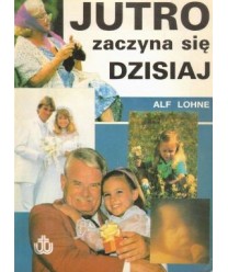 Jutro zaczyna się dzisiaj. Jak osiągnąć sukces