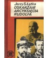 Oskarżam arcyksięcia Rudolfa. Śledztwo w sprawie zagadkowej śmierci