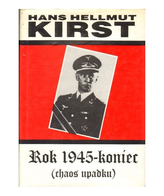 Rok 1945 - koniec t.1 (chaos upadku)