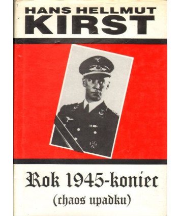 Rok 1945 - koniec t.1 (chaos upadku)