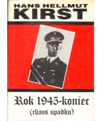 Rok 1945 - koniec t.1 (chaos upadku)