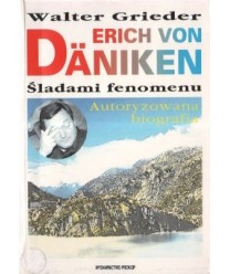 Erich von Daniken. Śladami fenomenu. Autoryzowana biografia