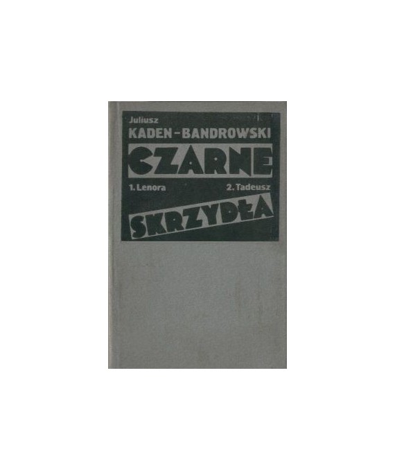 Czarne skrzydła. 1. Lenora. 2. Tadeusz