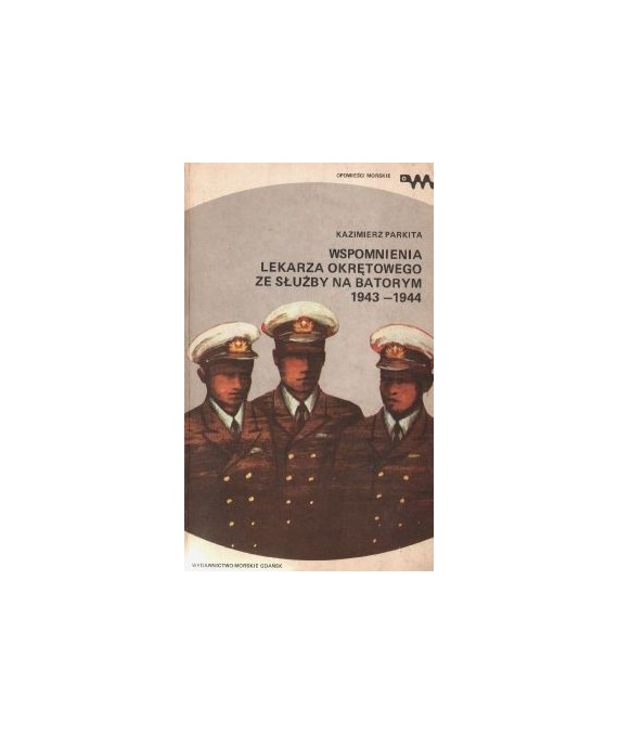 Wspomnienia lekarza okrętowego ze służby na Batorym 1943-1944