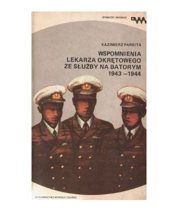 Wspomnienia lekarza okrętowego ze służby na Batorym 1943-1944