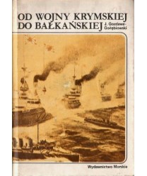 Od Wojny Krymskiej do Bałkańskiej. Działania flot wojennych na morzach i oceanach w latach 1853-1914
