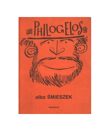 Philogelos albo Śmieszek. Z facecji Hieroklesa i Philagriosa
