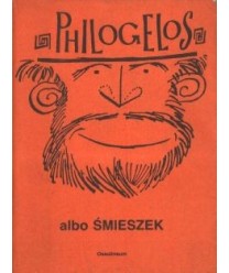 Philogelos albo Śmieszek. Z facecji Hieroklesa i Philagriosa