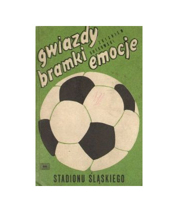 Gwiazdy, bramki, emocje stadionu śląskiego