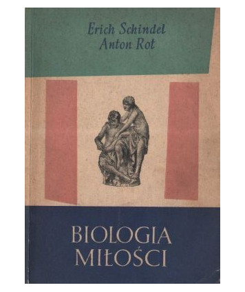 Biologia miłości. Popularny zarys fizjologii, biologii i socjologii życia płciowego