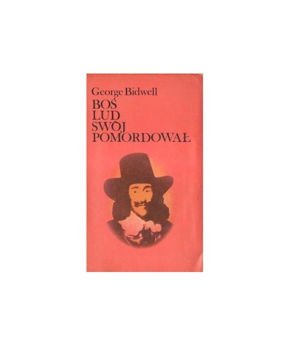 Boś lud swój pomordował. Biografia Karola I Stuarta