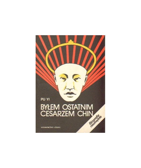 Byłem ostatnim cesarzem Chin t.1