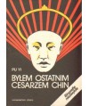 Byłem ostatnim cesarzem Chin t.1