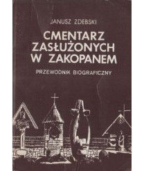 Cmentarz zasłużonych w Zakopanem. Przewodnik biograficzny