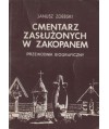 Cmentarz zasłużonych w Zakopanem. Przewodnik biograficzny