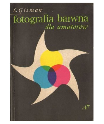 Fotografia barwna dla amatorów. Metoda negatywowo-pozytywowa oraz odwracalna
