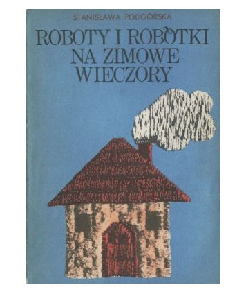 Roboty i robótki na zimowe wieczory