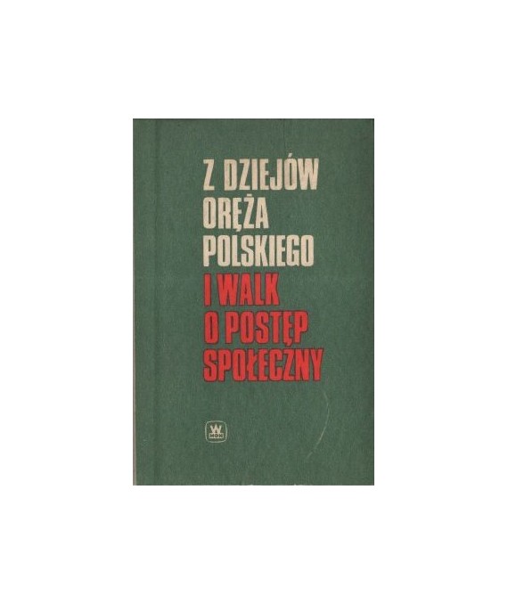 Z dziejów oręża polskiego i walk o postęp społeczny