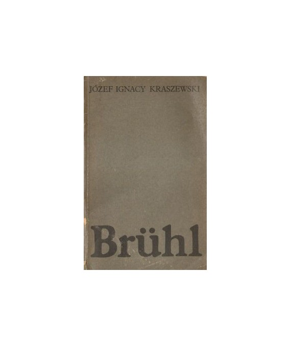 Brühl. Powieść historyczna z XVIII w.