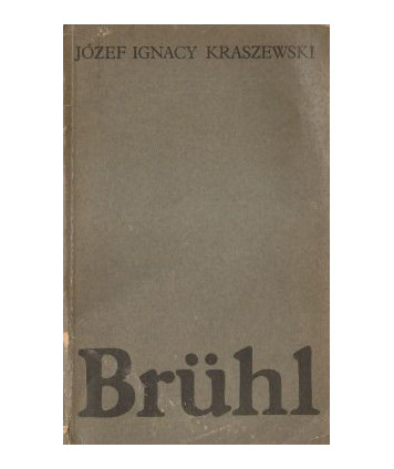 Brühl. Powieść historyczna z XVIII w.